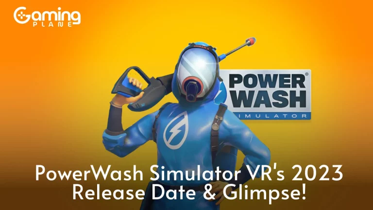 PowerWash Simulator VR’s 2023 Release Date & Glimpse!