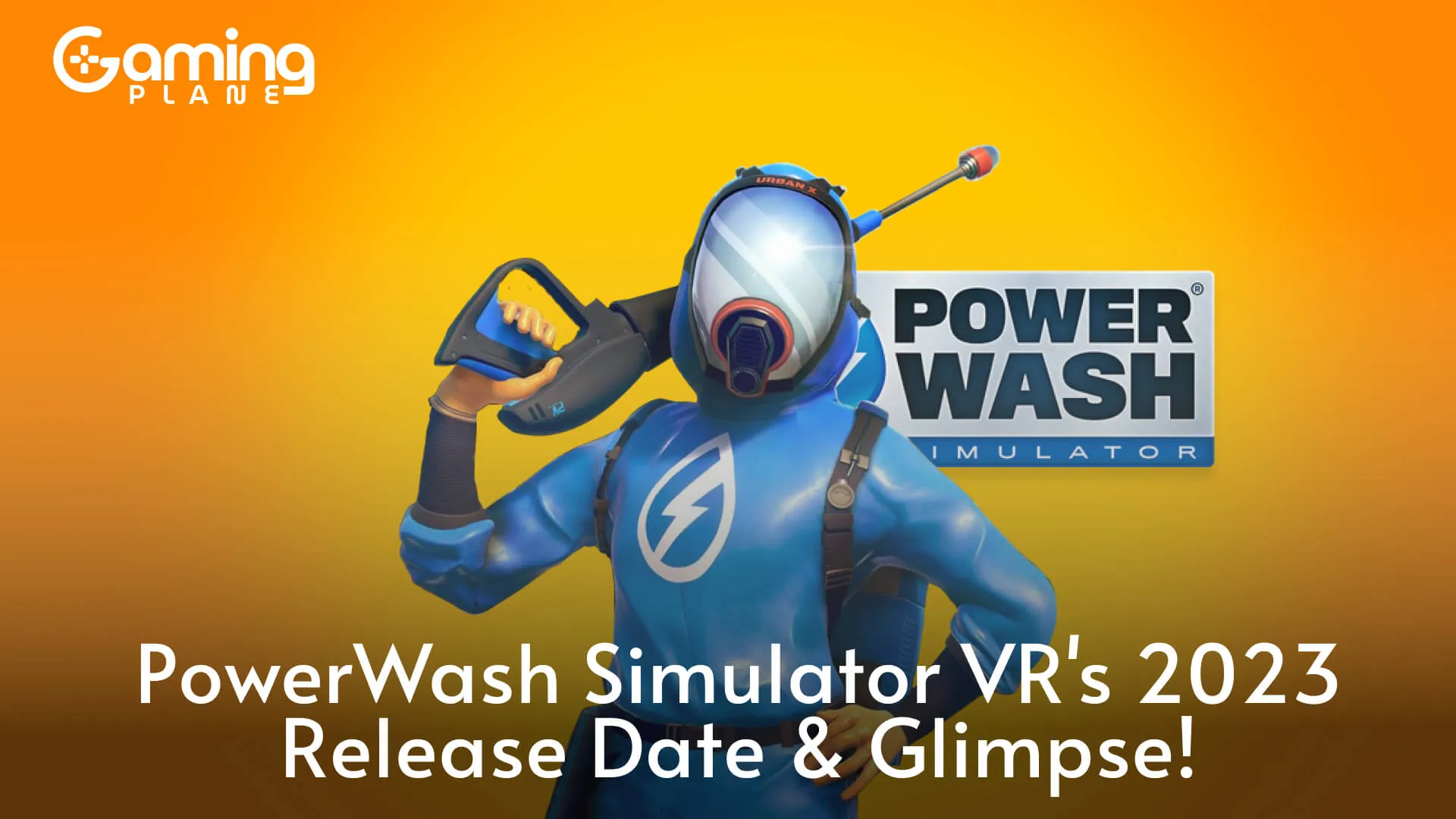 PowerWash Simulator VR’s 2023 Release Date & Glimpse!