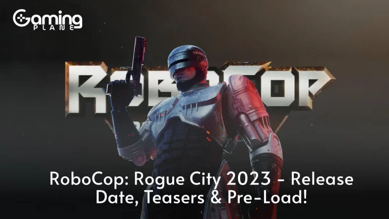 RoboCop: Rogue City 2023 – Release Date, Teasers & Pre-Load!